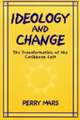 Ideology and Change: The Transformation of the Caribbean Left