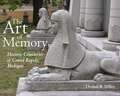 The Art of Memory: Historic Cemeteries of Grand Rapids, Michigan