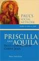 Priscilla and Aquila: Paul's Coworkers in Christ Jesus