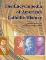 The Encyclopedia of American Catholic History