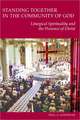 Standing Together in the Community of God: Liturgical Spirituality and the Presence of Christ