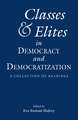 Classes and Elites in Democracy and Democratization: A Collection of Readings