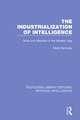 The Industrialization of Intelligence: Mind and Machine in the Modern Age