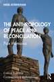 The Anthropology of Peace and Reconciliation: Pax Humana