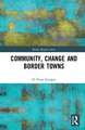 Community, Change and Border Towns