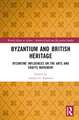 Byzantium and British Heritage: Byzantine influences on the Arts and Crafts Movement