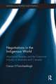 Negotiations in the Indigenous World: Aboriginal Peoples and the Extractive Industry in Australia and Canada