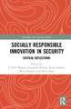 Socially Responsible Innovation in Security: Critical Reflections