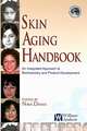 Skin Aging Handbook: An Integrated Approach to Biochemistry and Product Development