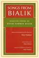 Songs from Bialik: Selected Poems of Hayim Nahman Bialik