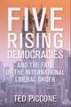 Five Rising Democracies: And the Fate of the International Liberal Order