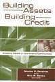 Building Assets, Building Credit: Creating Wealth in Low-Income Communities