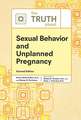 The Truth about Sexual Behavior and Unplanned Pregnancy