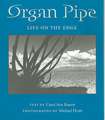 Organ Pipe: Life on the Edge