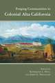 Forging Communities in Colonial Alta California