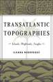 Transatlantic Topographies: Islands, Highlands, Jungles