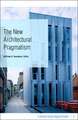 The New Architectural Pragmatism: A Harvard Design Magazine Reader