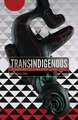 Trans-Indigenous: Methodologies for Global Native Literary Studies