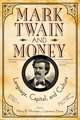 Mark Twain and Money: Language, Capital, and Culture