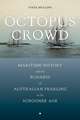 Octopus Crowd: Maritime History and the Business of Australian Pearling in Its Schooner Age