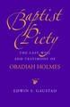 Baptist Piety: The Last Will and Testimony of Obadiah Holmes