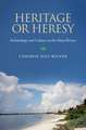 Heritage or Heresy: Archaeology and Culture on the Maya Riviera