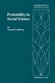 Probability in Social Science: Seven Expository Units Illustrating the Use of Probability Methods and Models, with Exercises, and Bibliographies to Guide Further Reading in the Social Science and Mathematics Literatures