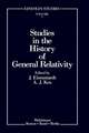 Studies in the History of General Relativity