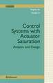 Control Systems with Actuator Saturation: Analysis and Design