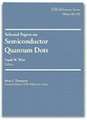 Selected Papers on Semiconductor Quantum Dots: ""