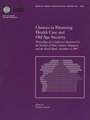 Choices in Financing Health Care and Old Age Security: Proceedings of a Conference Sponsored by the Institute of Policy Studies, Singapore, and the Wo