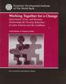 Working Together for a Change: Government, Business, and Civic Partnerships for Poverty Reduction in Latin America and the Caribbean