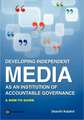 Developing Independent Media as an Institution of Accountable Governance