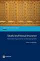 Takaful and Mutual Insurance: Alternative Approaches to Managing Risks