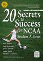 20 Secrets to Success for NCAA Student-Athletes