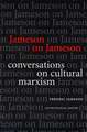 Jameson on Jameson – Conversations on Cultural Marxism