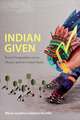 Indian Given – Racial Geographies across Mexico and the United States