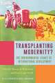 Transplanting Modernity: New Histories of Poverty, Development, and Environment