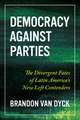 Democracy Against Parties: The Divergent Fates of Latin America’s New Left Contenders