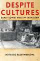 Despite Cultures: Early Soviet Rule in Tajikistan