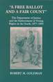 "A Free Ballot and a Fair Count" – The Department of Justice and the Enforcement of Voting Rights in the South , 1877–1893