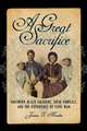 A Great Sacrifice – Northern Black Soldiers, Their Families, and the Experience of Civil War