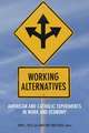 Working Alternatives – American and Catholic Experiments in Work and Economy