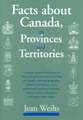 Facts about Canada, Its Provinces and Territories