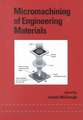 Micromachining of Engineering Materials