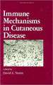 Immune Mechanisms in Cutaneous Disease, First Edition