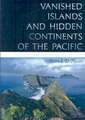 Vanished Islands and Hidden Continents of the Pacific