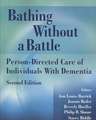 Bathing Without a Battle: Person-Directed Care of Individuals with Dementia