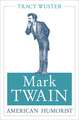 Mark Twain, American Humorist