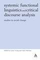 Systemic Functional Linguistics and Critical Discourse Analysis: Studies in Social Change